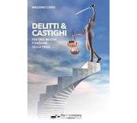 Delitti & castighi. Per una nuova funzione della pena - Lensi Massimo