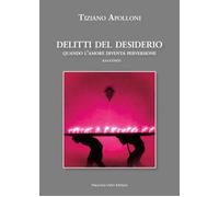 Delitti del desiderio. Quando l'amore diventa perversione - 2024