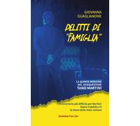 Delitti di «famiglia». La quinta indagine del vicequestore Tano Martini - ...