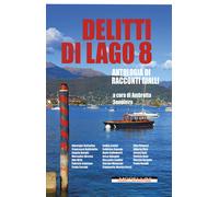 Delitti di lago. Vol. 8 - Sampietro A. (cur.)