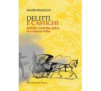 Delitti e castighi. Antiche cronache umbre di ordinaria follia
