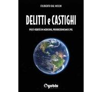 Delitti e castighi. Post-verità in medicina, proibizionismo e Pil - Dal Mo...