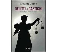 Delitti e castighi. Una vita in Corte d'Assise