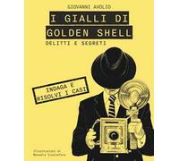 Delitti e segreti. I gialli di Golden Shell. Con QR Code