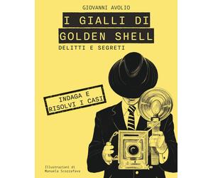 Delitti e segreti. I gialli di Golden Shell. Con QR Code - Avolio Giovanni