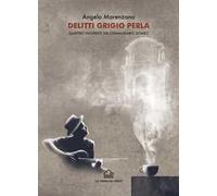 Delitti grigio perla. Quattro inchieste del commissario Gomez