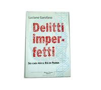 Delitti imperfetti. Sei casi per il Ris di Parma