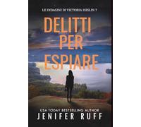 DELITTI PER ESPIARE: Le indagini di Victoria Heslin 7