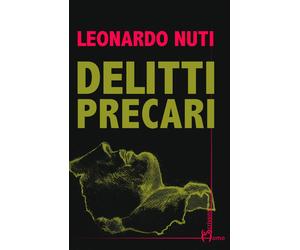 Delitti precari - Nuti Leonardo