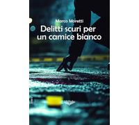 Delitti scuri per un camice bianco: (Lifebooks - PubMe)