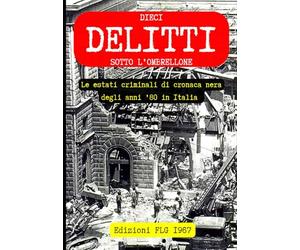 DELITTI SOTTO L’OMBRELLONE: Le estati criminali di cronaca nera degli anni '80 in Italia