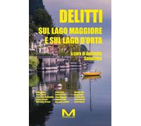 Delitti sul Lago Maggiore e sul Lago d'Orta [Paperback] [May 31, 2024] Sampietro