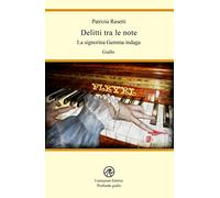 Delitti tra le note. La signorina Gemma indaga - Rasetti Patrizia