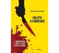 Valentino Meynet – Delitto a Carnevale – Le indagini di Smiley Grant e David Colburn