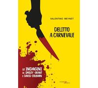 Valentino Meynet – Delitto a Carnevale – Le indagini di Smiley Grant e David Colburn