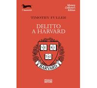 DELITTO A HARVARD - FULLER TIMOTHY - Polillo