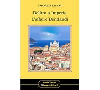 Delitto a Imperia. L'affaire Bendandi