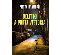 Delitto a Porta Vittoria