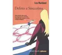 Delitto a Stoccolma. Le inchieste di Annika Bengtzon. Vol. 4