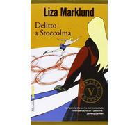 Delitto a Stoccolma. Le inchieste di Annika Bengtzon (Vol. 4)