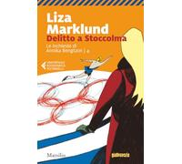 Delitto a Stoccolma. Le inchieste di Annika Bengtzon. Vol. 4