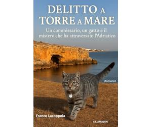 Delitto a Torre a Mare: Un commissario, un gatto e il mistero che ha attraversato l’Adriatico