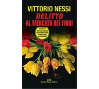 Delitto al mercato dei fiori - [Daniela Piazza Editore]