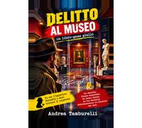 Delitto al Museo: Un'indagine interattiva tra le sale di un museo sigillato - Libro game giallo interattivo