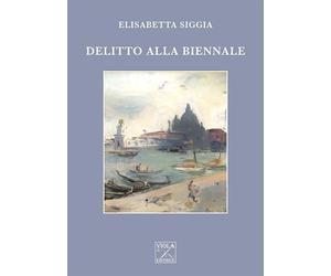 Delitto alla Biennale - [Viola Editrice]