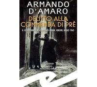 Libri Armando D'Amaro - Delitto Alla Commenda Di Pre. Il Commissario Boccadoro I