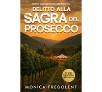 DELITTO ALLA SAGRA DEL PROSECCO
