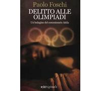 Delitto alle Olimpiadi. Un'indagine del commissario Attila