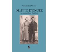 Delitto d'onore. La storia di Irene Biolchini
