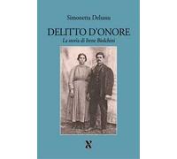 Delitto d'onore. La storia di Irene Biolchini