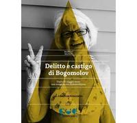 Delitto e castigo di Bogomolov. Diario di viaggio verso una messinscena dostoevskijana