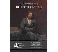 Delitto e castigo letto da Claudio Carini. Audiolibro. CD Audio formato MP...