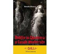 Delitto in gipsoteca a Casale Monferrato