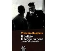 DELITTO, LA LEGGE, LA PENA. (IL)
