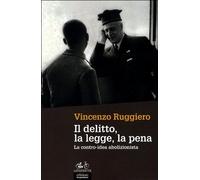 DELITTO, LA LEGGE, LA PENA. (IL) [Paperback] [May 25, 2011] Ruggiero, Vincenzo
