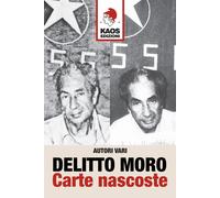 Delitto Moro. Carte nascoste - Ruggiero L. (cur.)