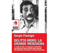 Delitto Moro. La grande menzogna