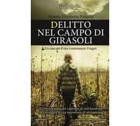 Delitto nel campo di girasoli. Un caso per il vice commissario Vergari