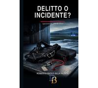 Delitto o incidente?: Questione di Punti di Vista