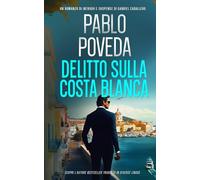 Delitto sulla Costa Blanca: Un romanzo di intrighi e suspense di Gabriel Caballero