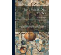 Delius Frederic Eine Messe Des Lebens; Für Soli Chor Und Grosses Orc (Tascabile)