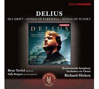 Delius: Sea Drift - Songs of Farewell - Songs of Sunset (The Hickox Legacy) by Bryn Terfel