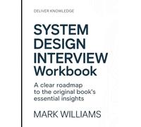 Deliver Knowledge From System Design Interview: A Clear Roadcamp to the Original Book's Essential Insights