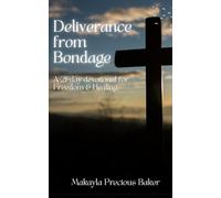 Deliverance From Bondage: A 21-Day Devotional to Freedom & Healing