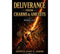 Deliverance from Charms and Amulets: Ezekiel 13:30