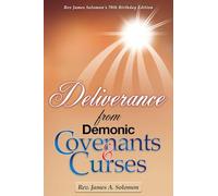 James A Solomon Deliverance From Demonic Covenants And Curses (Tascabile)